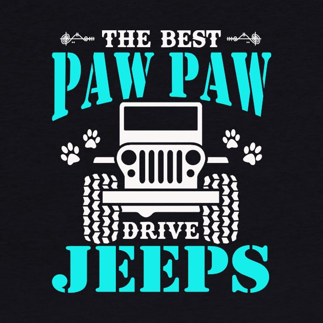 The Best Pawpaw Drive Jeeps Cute Dog Paws Jeep Lover Jeep Men/Women/Kid Jeeps by Superdadlove